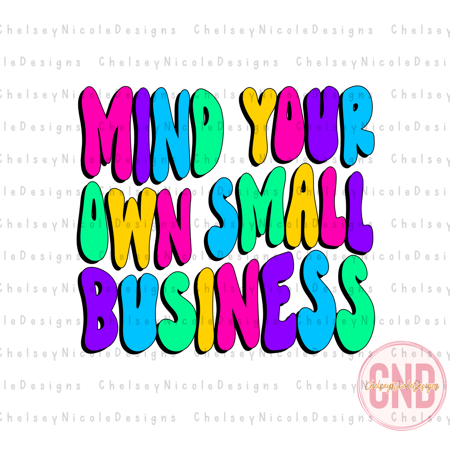 Mind Your Own Small Business - Small Business PNG - Small Business Designs PNG