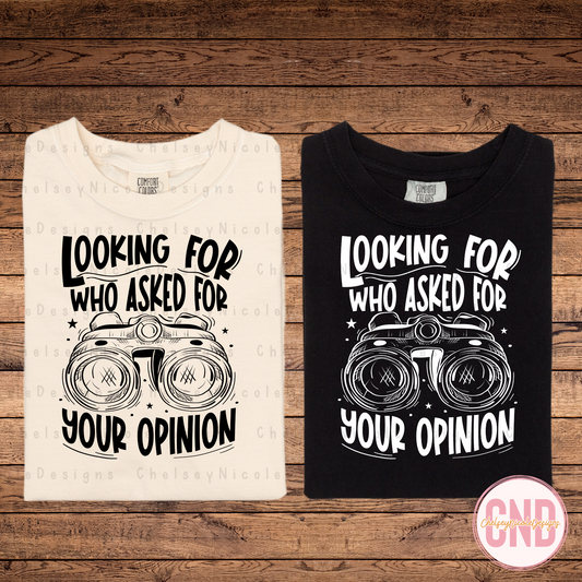 Looking For Your Opinion Tshirt