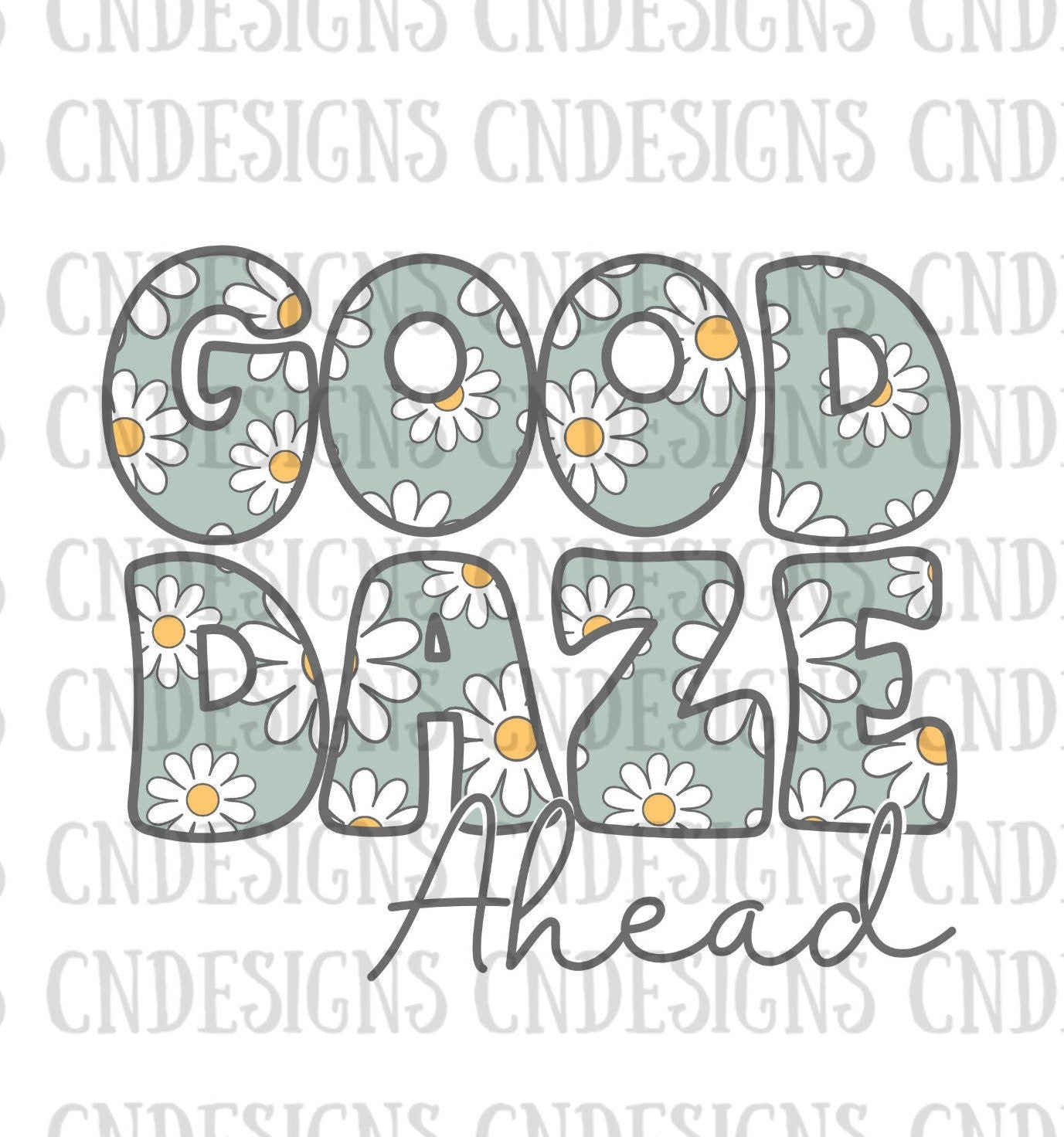 Good Daze Ahead PNG | Positive affirmations png | good days png | Good daze png| Daisy PNG | Retro boho PNG