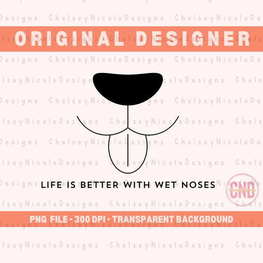 Life Is Better With Wet Noses PNG | Dog PNG | Dog Mom Design | Dog digital design | Cute dog design | Trending PNG