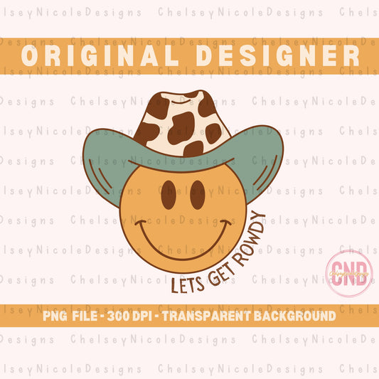 Lets Get Rowdy PNG | Western PNG | Cute Cowboy PNG | Smiley Cowboy png | Rowdy png | Kids Design | Funny Retro Cowboy Design